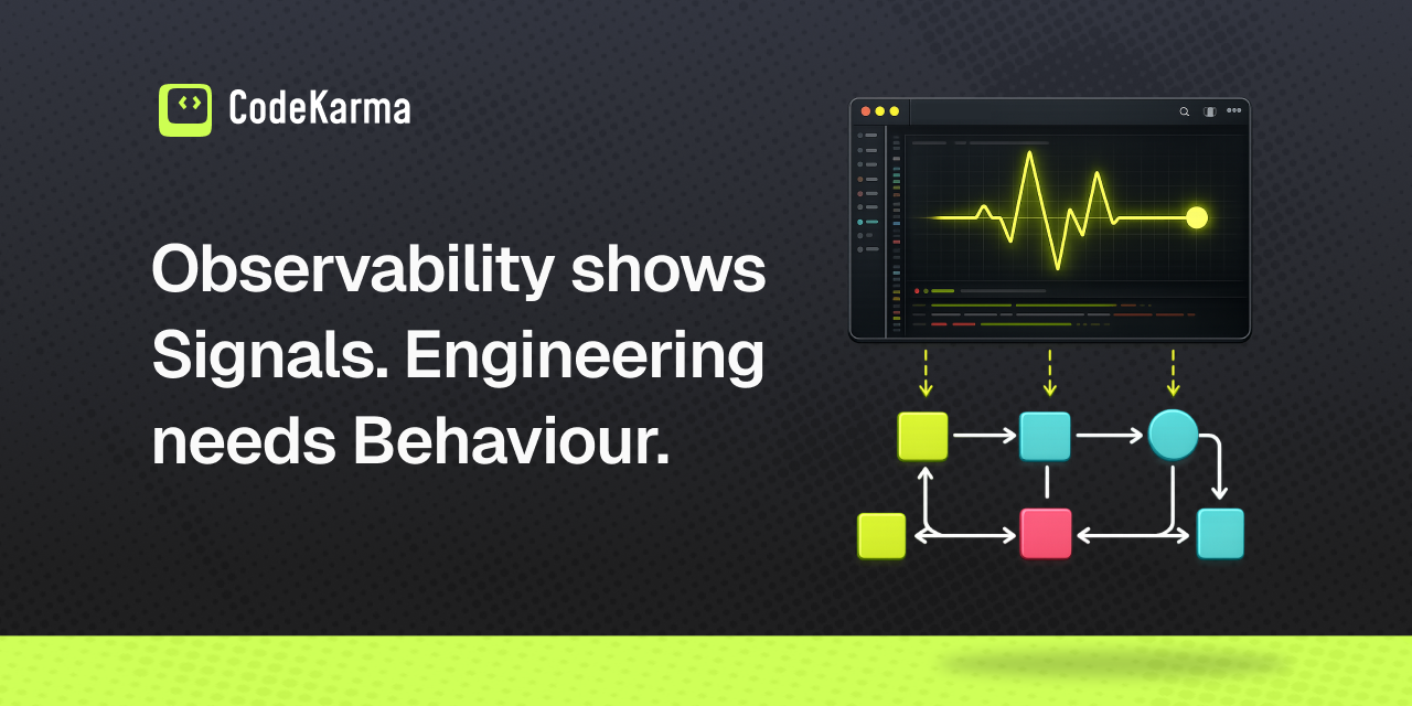 Observability Shows Signals. Engineering Needs Behaviour.