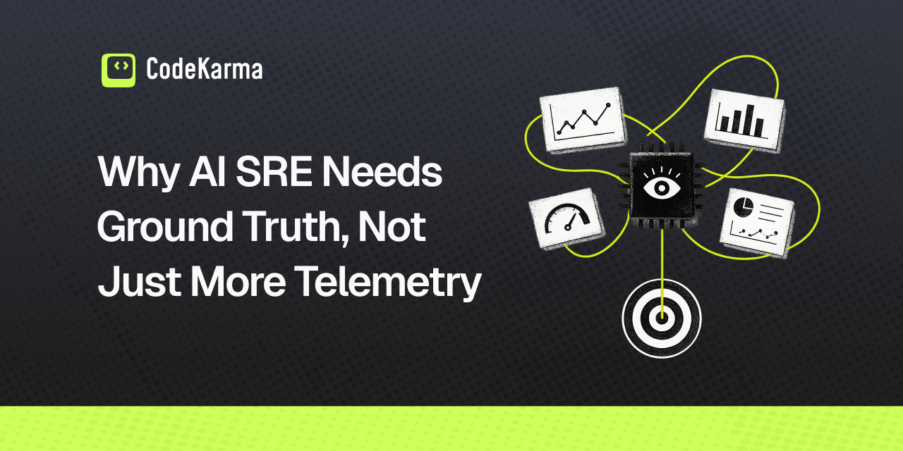 Why AI SRE Needs Ground Truth, Not Just More Telemetry
